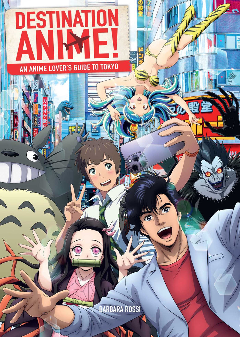 Destination Anime!: An Anime Lover's Guide to Tokyo